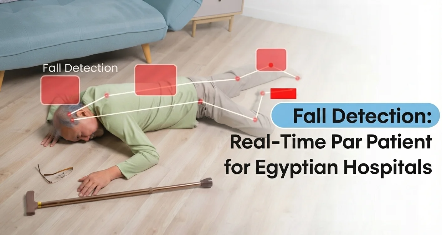 Fall Detection: Real-Time Patient Safety for Egyptian Hospitals